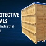 Top Protective Materials for Heavy Industrial Packaging: Ensure Safety and Efficiency by Heavy Duty Engineered Boxes