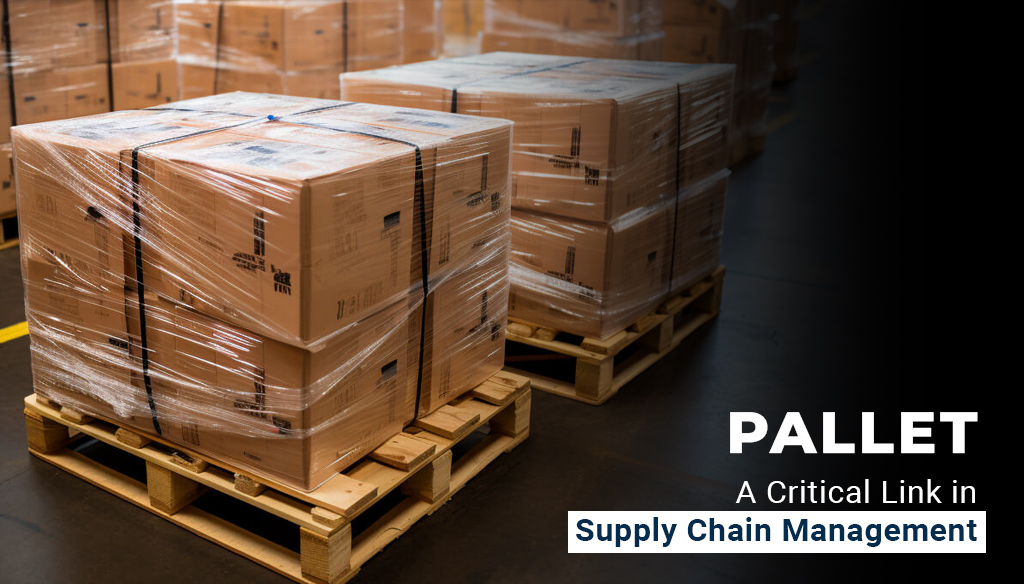 Pallet: A Critical Link in Supply Chain Management